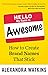 Hello, My Name Is Awesome: How to Create Brand Names That Stick by Alexandra Watkins