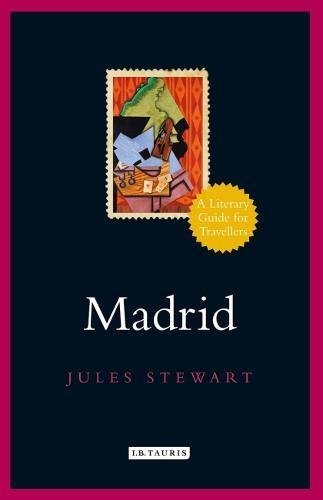 Madrid: A Literary Guide for Travellers (Literary Guides for Travellers)