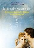 Du bist alles, was mir fehlt: Ein astropsychologischer Ratgeber für die Partnerschaft by 