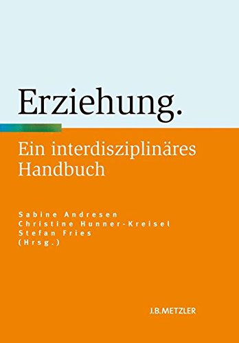 Download Erziehung: Ein interdisziplinäres Handbuch Download Erziehung: Ein interdisziplinäres Handbuch
