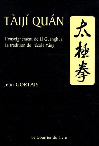 Taiji Quan : L'enseignement de Li Guanghua ; la tradition de l'école Yang en ligne