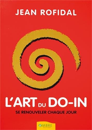 L'art du do-in - Se renouveler chaque jour gratuit L'art du do-in - Se renouveler chaque jour gratuit
