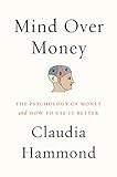 Mind over Money: The Psychology of Money and How to Use It Better (English Edition) by 