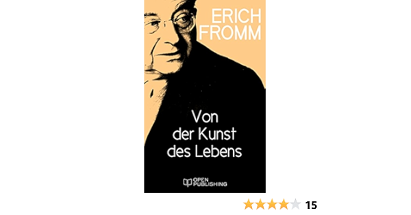 Von Der Kunst Des Lebens On The Art Of Living Ebook Fromm Erich Funk Rainer Amazon De Kindle Shop