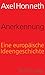 Anerkennung: Eine europäische Ideengeschichte by 