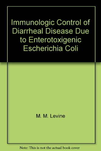 Immunologic Control of Diarrheal Disease Due to Enterotoxigenic Escherichia Coli francais