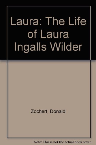 Laura: The Life of Laura Ingalls Wilder