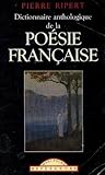 Dictionnaire anthologique de la poésie française