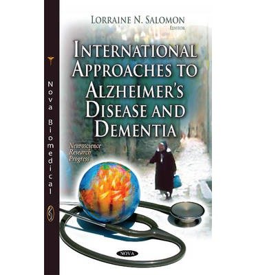 [(International Approaches to Alzheimers Disease and Dementia)] [ Edited by Lorraine N. Salomon ] [June, 2014]