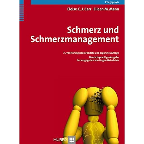 Schmerz Und Schmerzmanagement Praxishandbuch Fur Pflegende Amazon De Carr Eloise C J Mann Eileen M Herrmann Michael Bucher