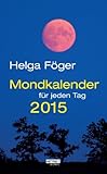 Mondkalender für jeden Tag 2015: Tages-Abreißkalender by 