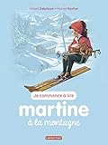 Je commence à lire avec Martine, Tome 7 : Martine à la montagne