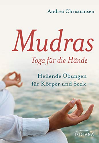Mudras - Yoga für die Hände: Heilende Übungen für Körper und Seele. Buch mit 45 Karten