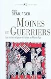 Image de Moines et guerriers : Les ordres religieux-militaires au Moyen Age