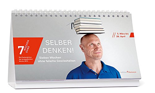7 Wochen Ohne 2014: Selber denken! (Edition Chrismon)