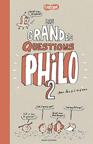 Les  grandes questions philo : pour les 7 à 107 ans