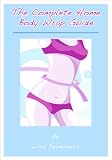 Image de The Complete Home Body Wrap Guide (English Edition)