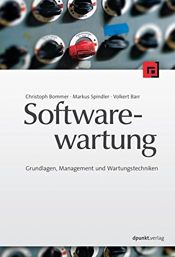 Download Softwarewartung: Grundlagen, Management und Wartungstechniken Download Softwarewartung: Grundlagen, Management und Wartungstechniken