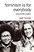 Feminism is for Everybody: Passionate Politics by Bell Hooks