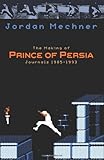 The Making of Prince of Persia: Journals 1985 - 1993