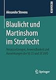 Image de Blaulicht und Martinshorn im Strafrecht: Voraussetzungen, Anwendbarkeit und Auswirkungen der §§ 35