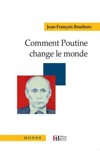 Comment Poutine change le monde Comment Poutine change le monde
