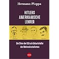 Hitlers amerikanische Lehrer: Die Eliten der USA als Geburtshelfer der Nazi-Bewegung