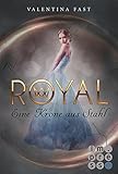 Buchinformationen und Rezensionen zu Royal, Band 4: Eine Krone aus Stahl von Valentina Fast