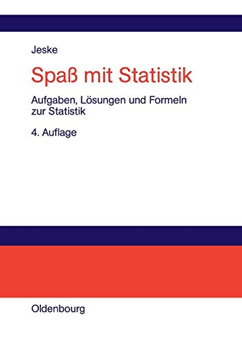 Spaß mit Statistik: Aufgaben, Lösungen und Formeln zur Statistik