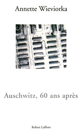Auschwitz, 60 ans après Auschwitz, 60 ans après