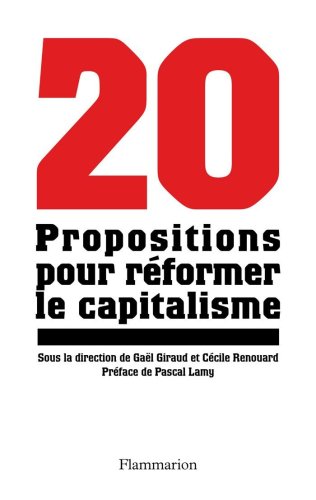 Vingt propositions pour réformer le capitalisme Vingt propositions pour réformer le capitalisme