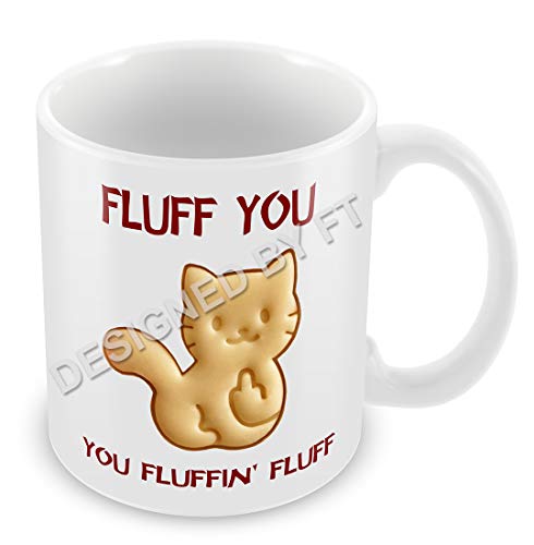FT - Taza de cerámica blanca, de 325 ml, con diseño gracioso de gato grosero «Fluff You, You Fluffin' Fluff»