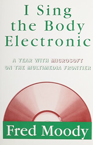 I Sing the Body Electronic: A Year with Microsoft on the Multimedia Frontier