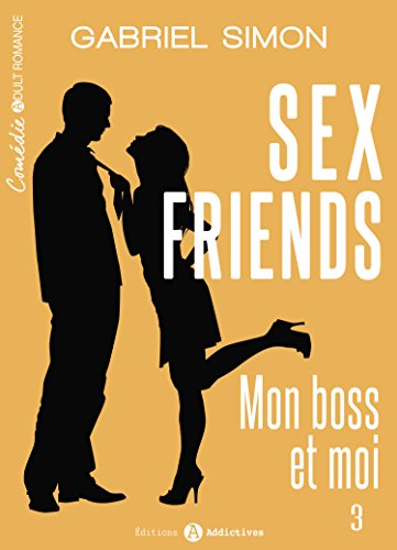 Sex friends - Mon boss et moi, 3 par [Simon, Gabriel ]