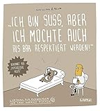 Ich bin süß, aber ich möchte auch als Bär respektiert werden! by 