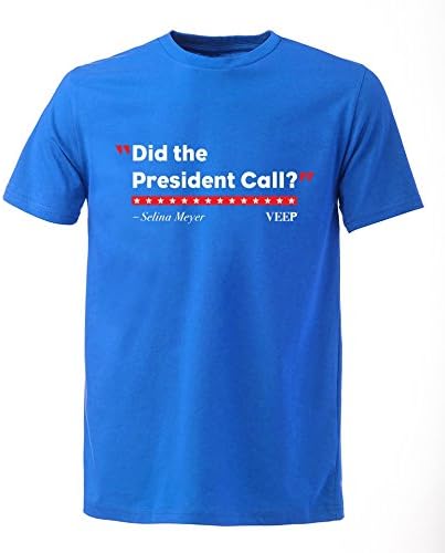 VEEP Did The President Call T Shirt T Shirt, Male, Royal blue, L