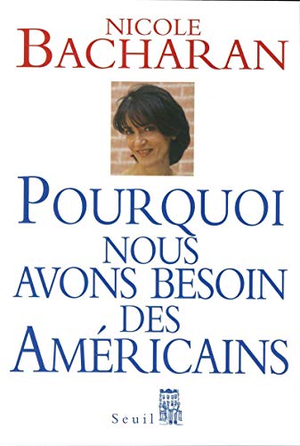 Pourquoi nous avons besoin des Américains Pourquoi nous avons besoin des Américains