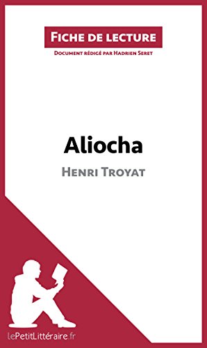 Download Aliocha d'Henri Troyat (Fiche de lecture): Résumé complet et analyse détaillée de l'oeuvre Download Aliocha d'Henri Troyat (Fiche de lecture): Résumé complet et analyse détaillée de l'oeuvre