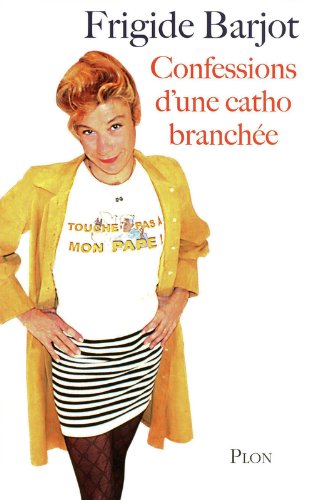couverture de : Confessions d'une catho branch&eacute;e