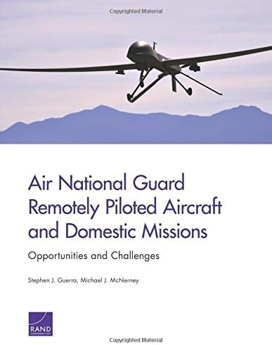 Air National Guard Remotely Piloted Aircraft and Domestic Missions: Opportunities and Challenges