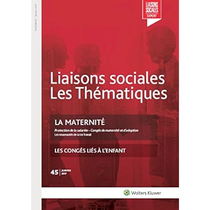 La maternité - Janvier 2017: Protection de la salariée - Congés de maternité et d'adoption. Les congés liés à l'enfant.
