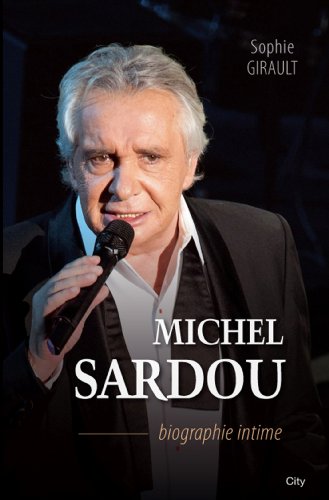 Download Michel Sardou biographie intime (Biographies) Download Michel Sardou biographie intime (Biographies)