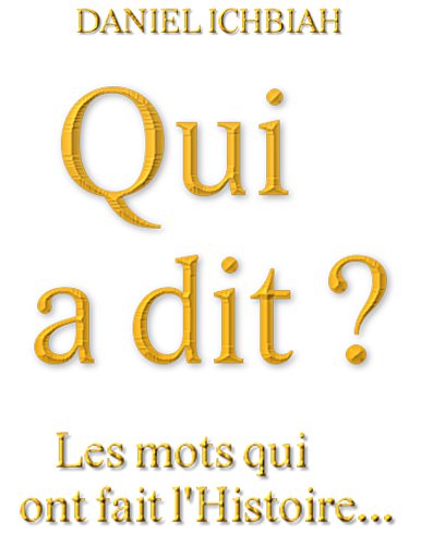 Download Qui a dit ?...: Les mots qui ont changé le cours du destin