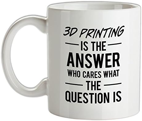3D Printing is The Answer - 10oz Ceramic Mug