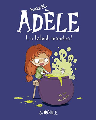 Mortelle Adèle, Tome 06: Un talent monstre ! Mortelle Adèle, Tome 06: Un talent monstre !