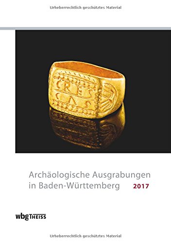 Preisvergleich Produktbild Archäologische Ausgrabungen in Baden-Württemberg 2017