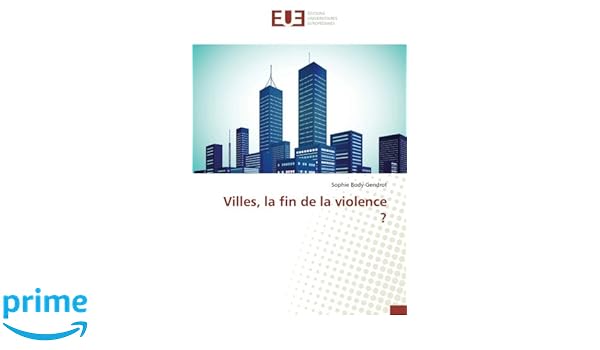 Amazonfr Villes La Fin De La Violence Sophie Body - 