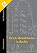 Erich Mendelsohn in Berlin by Ulrike Eichhorn