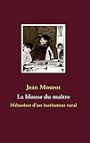 Image de La blouse du maître : Mémoires d'un instituteur rural