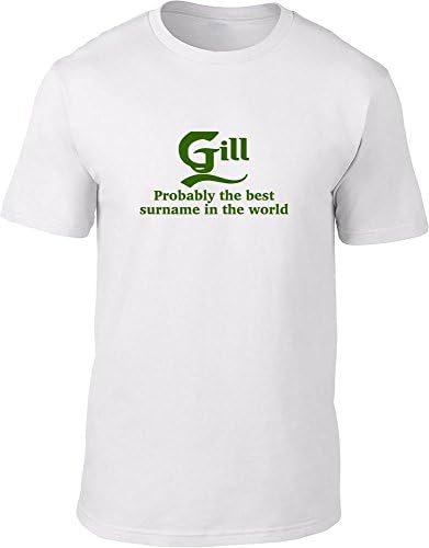 Slogan Clothing Company Gill Probably The Best Surname in The World Mens T Shirt
